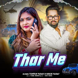 Thar Me (Tuntun Yadav, Goldi Yadav) 2025 Mp3 Song